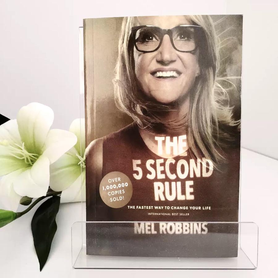 The 5 Second Rule: Transform Your Life, Work, and Confidence with Everyday Courage