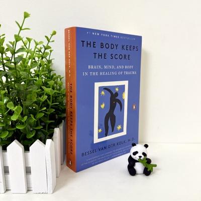 The Body Keeps the Score: Brain, Mind, and Body in the Healing of Trauma