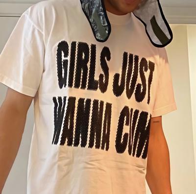 GIRLS JUST WANNA CUM Tshirt 